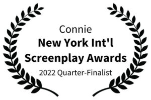 Connie - New York Intl Screenplay Awards 2022 Quarter-Finalist