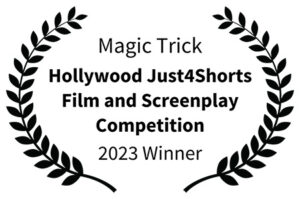 Magic Trick - Hollywood Just4Shorts Film and Screenplay Competition 2023 Winner