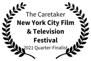 The Caretaker - New York City Film Television Festival 2021 Quarter-Finalist