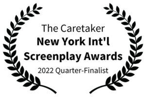 The Caretaker - New York Intl Screenplay Awards 2022 Quarter-Finalist