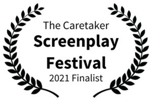 The Caretaker - Screenplay Festival 2021 Finalist