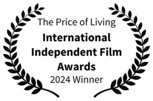The Price of Living - International Independent Film Awards 2024 Winner
